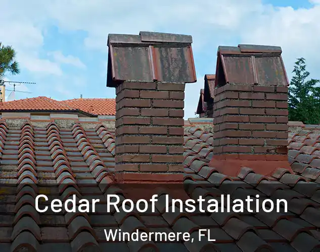  Cedar Roof Installation Windermere, FL