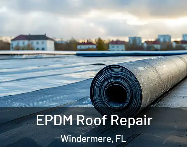  EPDM Roof Repair Windermere, FL
