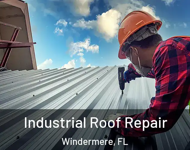  Industrial Roof Repair Windermere, FL