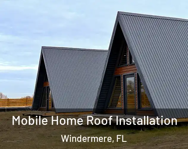  Mobile Home Roof Installation Windermere, FL