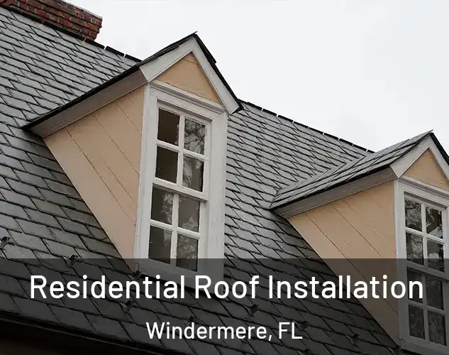 Residential Roof Installation Windermere, FL