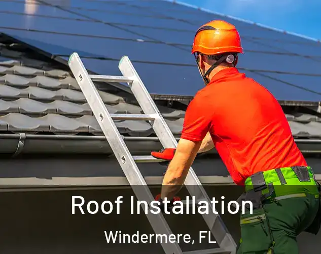  Roof Installation Windermere, FL