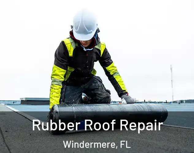  Rubber Roof Repair Windermere, FL