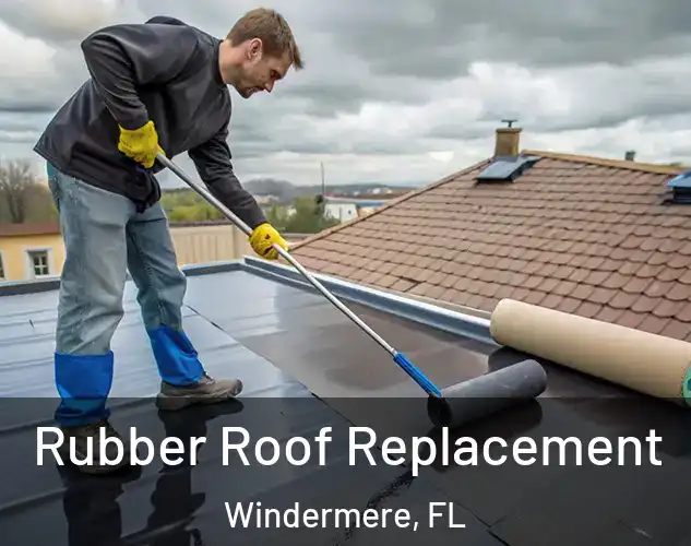  Rubber Roof Replacement Windermere, FL
