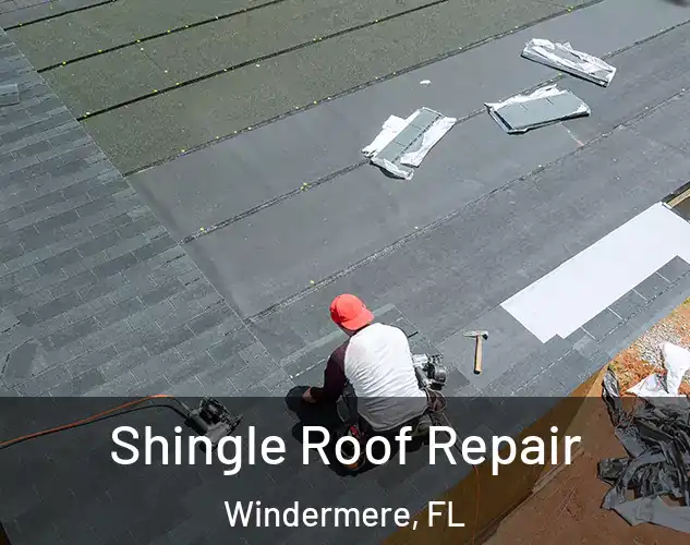  Shingle Roof Repair Windermere, FL