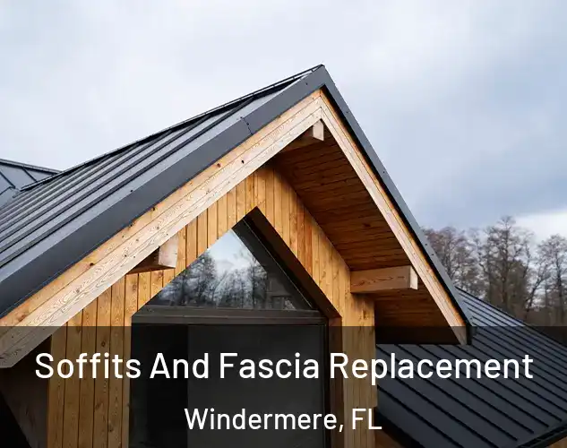  Soffits And Fascia Replacement Windermere, FL