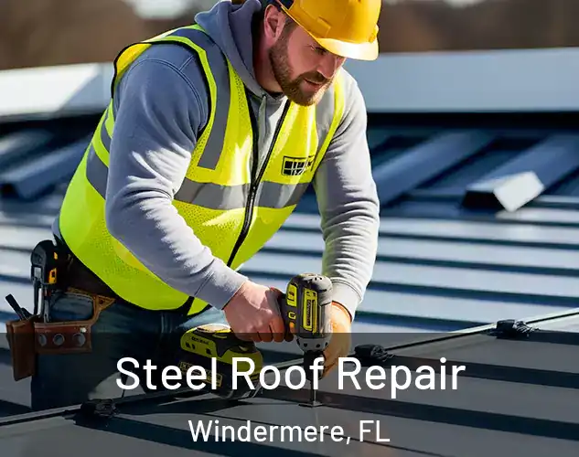  Steel Roof Repair Windermere, FL