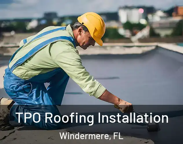  TPO Roofing Installation Windermere, FL